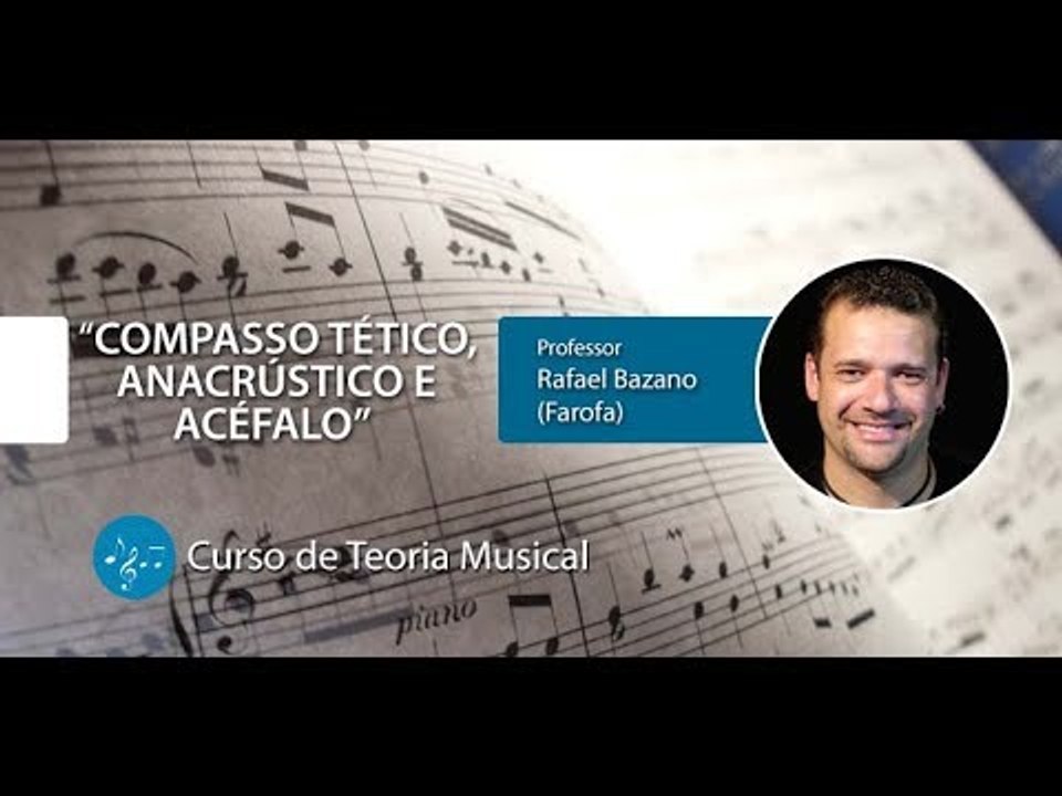 Teoria Musical (AULA GRATUITA) - Compasso Tético, Anacrústico e Acéfalo