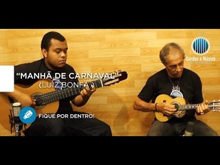 Manhã de Carnaval - Luiz Bonfá (Fique por Dentro) - Cordas e Música