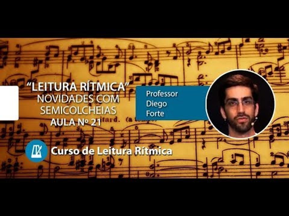 Leitura Rítmica – Mais Semicolcheias seguidas de Colcheias (Aula nº21) - Cordas e Música