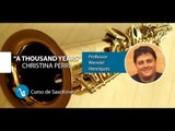 A Thousand Years - Christina Perri (AULA DE SAXOFONE) - Cordas e Música