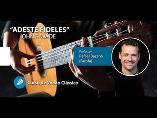 Adeste Fideles - Canção de Natal - AULA GRATUITA de Violão Clássico