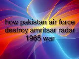 How Pakistan air force destroy Amritsar radar of Indian air force 1965 war