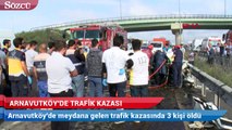 Arnavutköy'de trafik kazası: 3 ölü