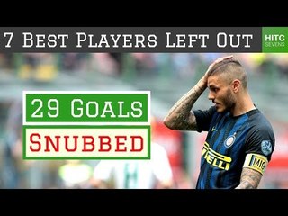 7 Best Players Left Out of the 2018 World Cup Squads