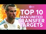 Top 10 Manchester United Transfer Targets! FRED, BALE, SESSEGNON & MORE!