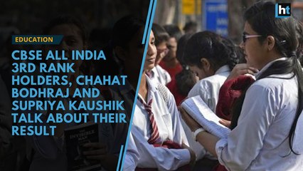 CBSE all India 3rd rank holders, Chahat Bodhraj and Supriya Kaushik talk about their result