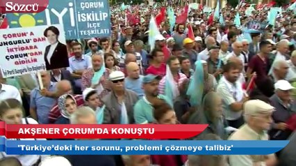 Akşener Çorum’da partisinin mitingine katıldı