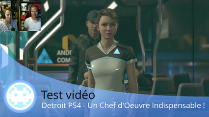 Test vidéo - Detroit: Become Human - Un chef d'oeuvre à faire à tout prix !