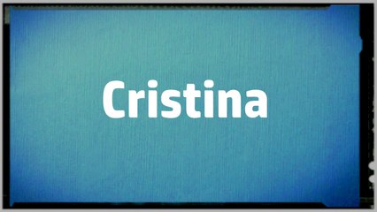 Significado Nombre CRISTINA - CRISTINA Name Meaning