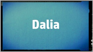 Significado Nombre DALIA - DALIA Name Meaning