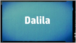 Significado Nombre DALILA - DALILA Name Meaning