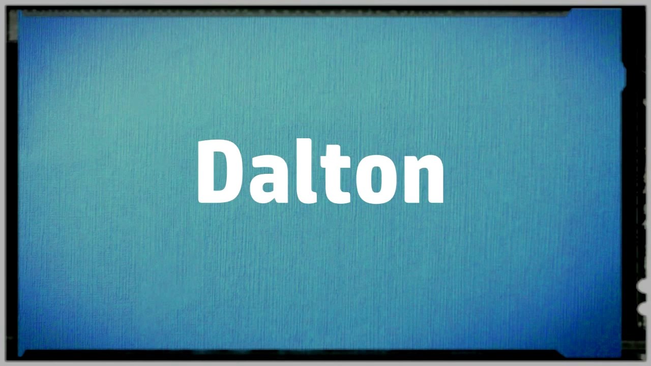 Significado Nombre DALTON DALTON Name Meaning Vídeo Dailymotion