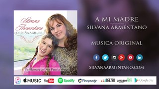 A mi Madre por Silvana Armentano Musica Original