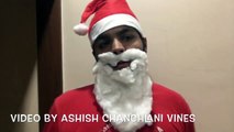 WHEN SANTA CLAUS VISITED INDIA Ashish Chanchlani Vines