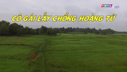 Cô gái lấy chồng hoàng tử - Phần 1 | Cổ tích Việt Nam