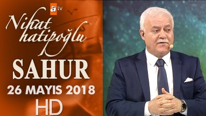 Nihat Hatipoğlu ile Sahur - 26 Mayıs 2018