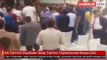 AK Parti'nin Diyarbakır Aday Tanıtım Toplantısında Kavga Çıktı