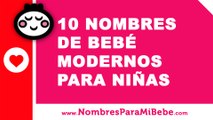 10 nombres de bebés modernos para niñas - los mejores nombres de bebé - www.nombresparamibebe.com