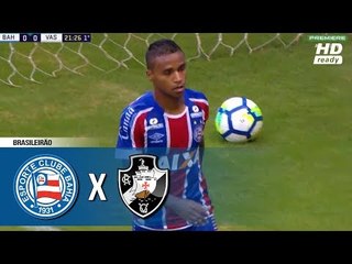 Bahia 3 x 0 Vasco (HD) Melhores Momentos (1º Tempo) Brasileirão 27/05/2018
