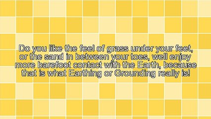 Earthing or Grounding Benefits - Feel The Difference!