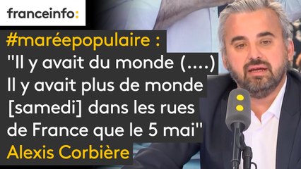 #maréepopulaire "Il y avait du monde (….) Il y avait plus de monde [samedi] dans les rues de France que ce qu'il y en avait le 5 mai. C’est une étape supplémentaire" affirme Alexis Corbière