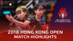 2018 Hong Kong Open Highlights | Sun Yingsha/Chen Xingtong vs Chen Ke/Wang Manyu (Final)