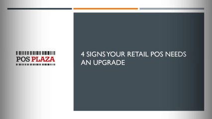 4 Signs Your Retail POS needs an Upgrade