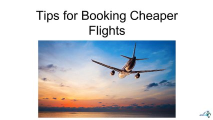 Tips for Booking Cheaper Flights