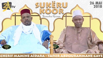 SUKËRU KOOR N°10 AVEC TAFSIR ABDOURAHMANE GAYE & CHERIF MAMINE
