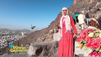 Dünyayı Geziyorum - Mekke-2 | 27 Mayıs 2018