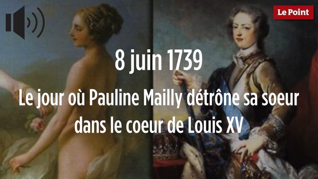 8 juin 1739 : le jour où Pauline Mailly détrône sa soeur dans le coeur de Louis XV