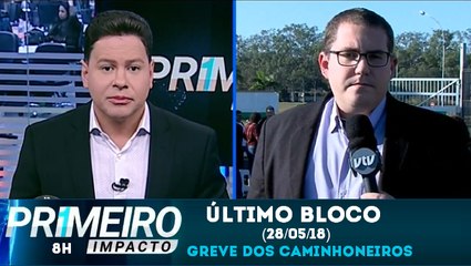 Último bloco do Primeiro Impacto (28/05/18) com Marcão do Povo - Greve dos Caminhoneiros