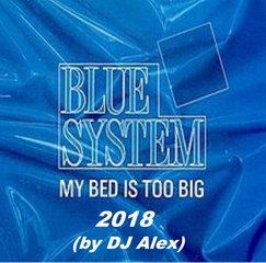 Blue System - My Bed is too Big 2018