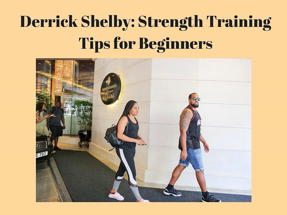 Derrick Shelby_ Strength Training Tips for Beginners