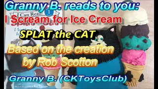 I SCREAM FOR ICE-CREAM. A Splat the Cat book. I CAN READ Book. Granny B. reads to you..