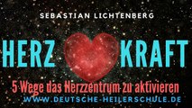 Die Herzkraft  ♥  die Heilkraft der Herzensenergie -  Deutsche Heilerschule
