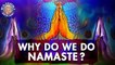 Do You Know? - Why Do We Do Namaste? | Interesting Facts & Importance About Namaste