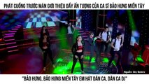 Phát cuồng trước màn giới thiệu đầy ấn tượng của Bảo Hưng Miền Tây hát dân ca DJ