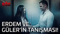 Söz | 48.Bölüm - Erdem ve Güler'in  Tanışması!