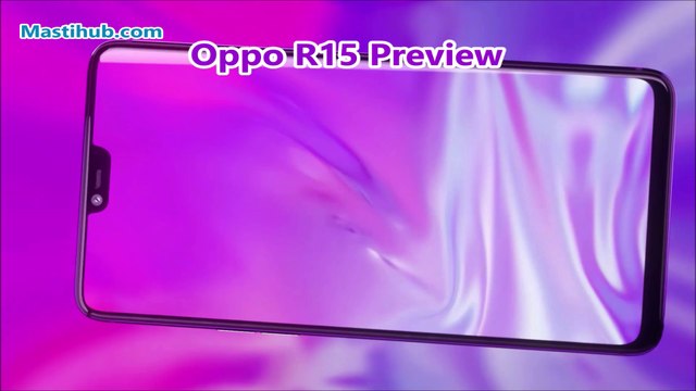 Oppo R15 Preview || Oppo R15 Review || Oppo R15 Specifications ,Release date, price