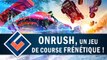 ONRUSH : Un jeu de course FRÉNÉTIQUE ! | GAMEPLAY FR