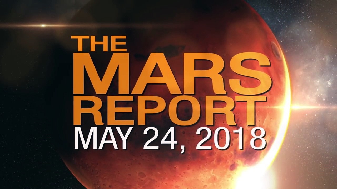 NASA Mars Report - May 24, 2018 - HD