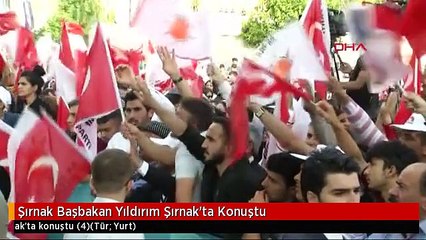 Şırnak Başbakan Yıldırım Şırnak'ta Konuştu
