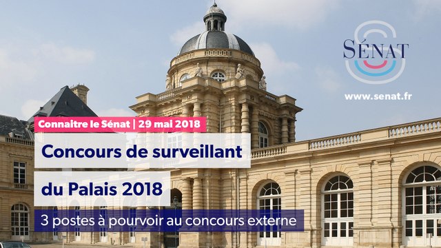 [Connaître le Sénat] Concours de surveillant du Palais 2018 : 3 postes à pourvoir