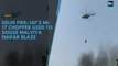 Delhi fire: IAF's Mi-17 chopper used to douse Malviya Nagar blaze