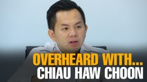 OVERHEARD WITH… Chin Hin’ Chiau Haw Choon