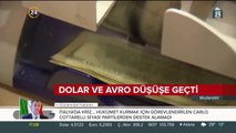 Dolar ve döviz düşüşe geçti