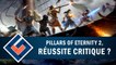 PILLARS OF ETERNITY 2 : Réussite critique ? | GAMEPLAY FR