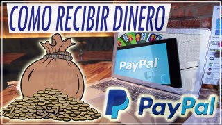 Cómo Hacer Para Recibir Dinero por Paypal 2018