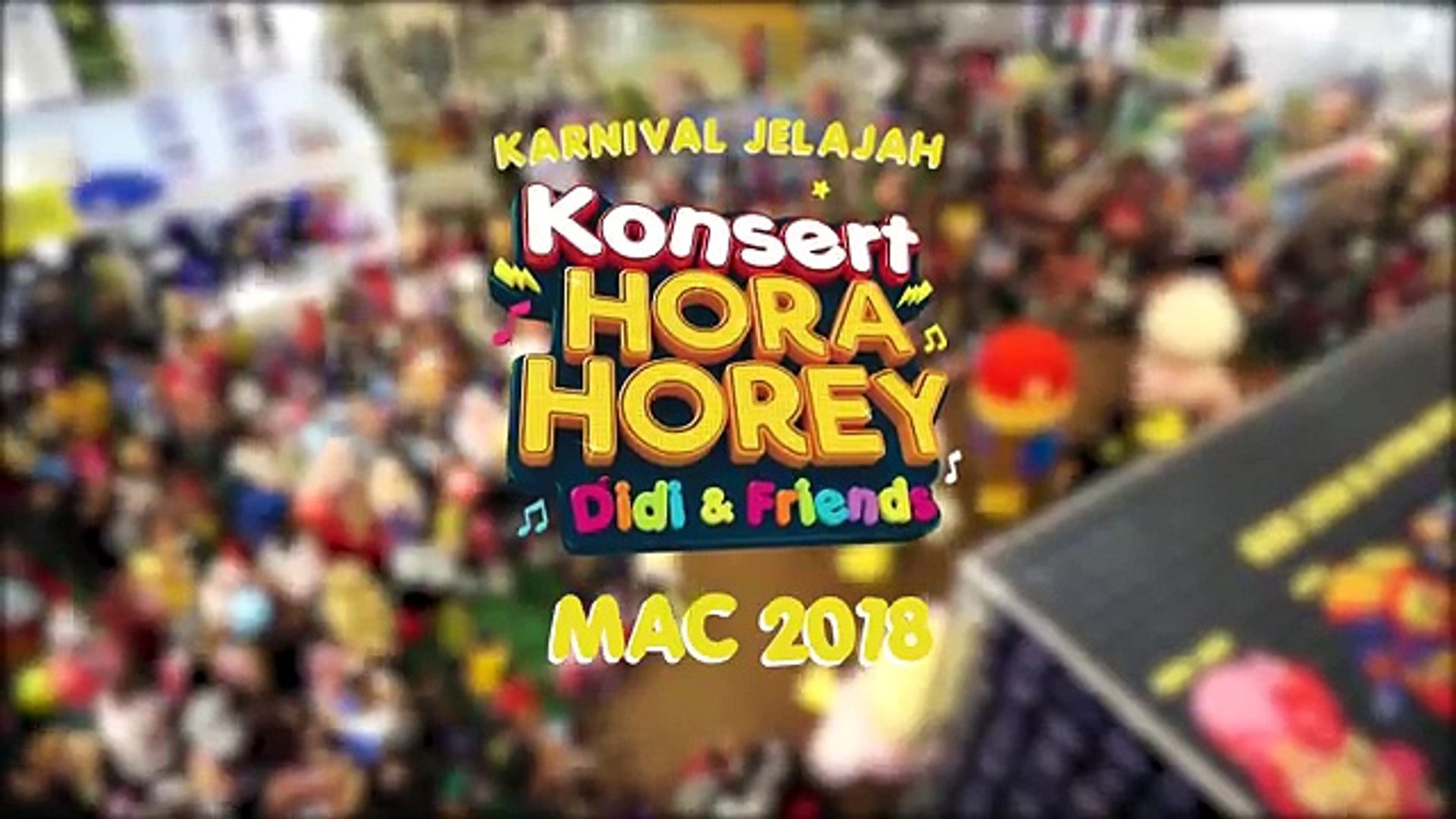 Karnival Jelajah Konsert Hora Horey Didi Friends Cuti Sekolah Ini Video Dailymotion